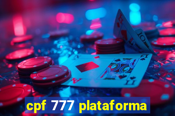 cpf 777 plataforma